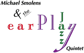 michael smolens and the earPlay Jazzquintet